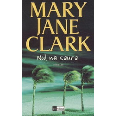 Nul ne saura De Mary Jane Clark